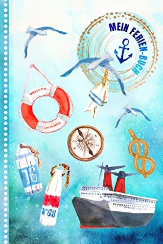 Mein Ferienbuch: Kreuzfahrt Tagebuch Kinder - Reise Aktivitätsbuch zum Ausfüllen Eintragen Malen Einkleben - Ferien unterwegs Tagebuch zum ... Urlaubstagebuch Journal für Mädchen, Jungen Books