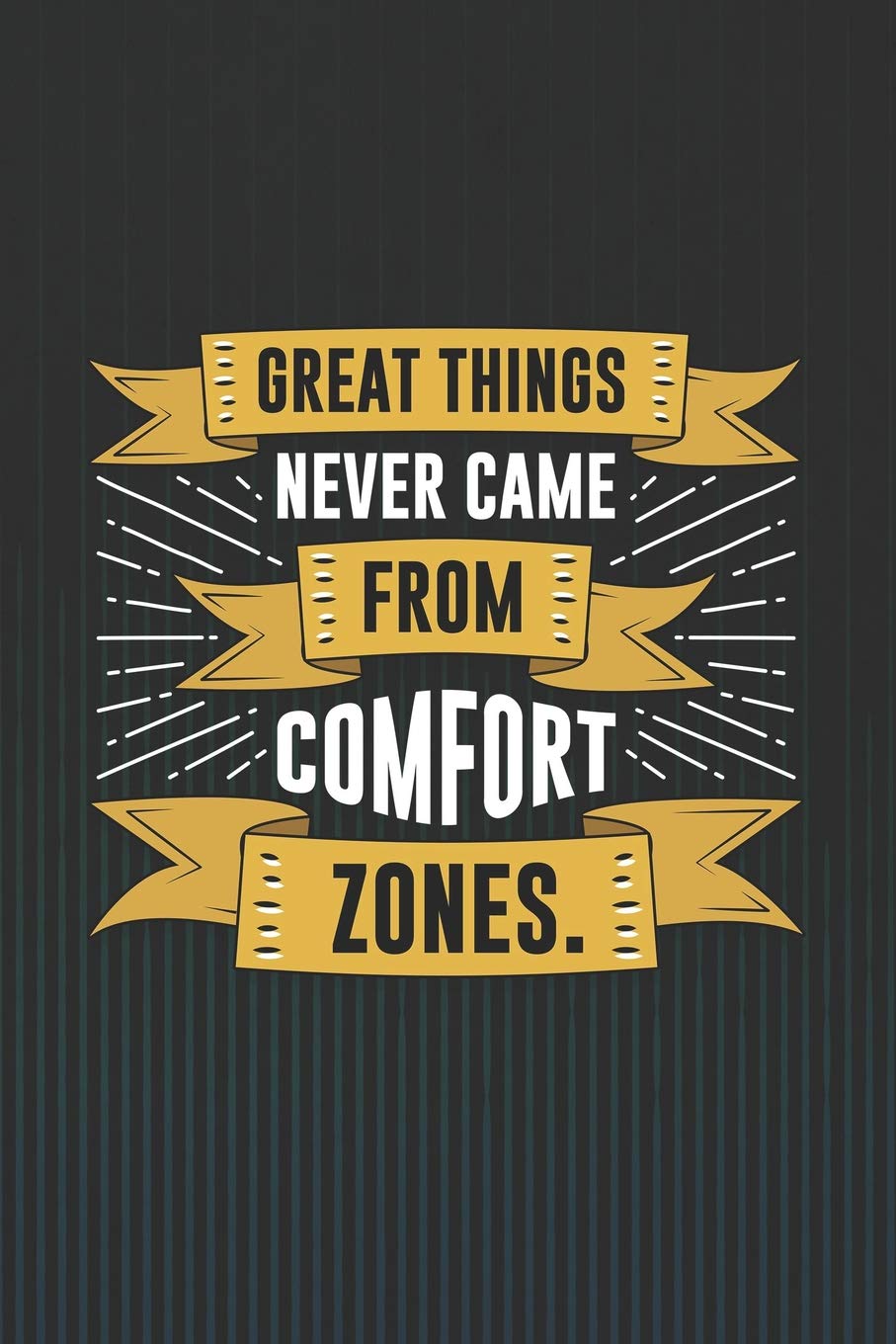 Great Things Never Came From Comfort Zones.: ~ Blank Wide Ruled with Line for Date Notebooks and Journals (Motivational Quotes Cover Edition) Contemporary literature