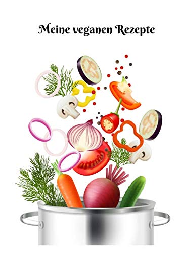 Meine veganen Rezepte: Blanko Rezepte kochen und Backen thermomix geeignet Cooking & Enjoying