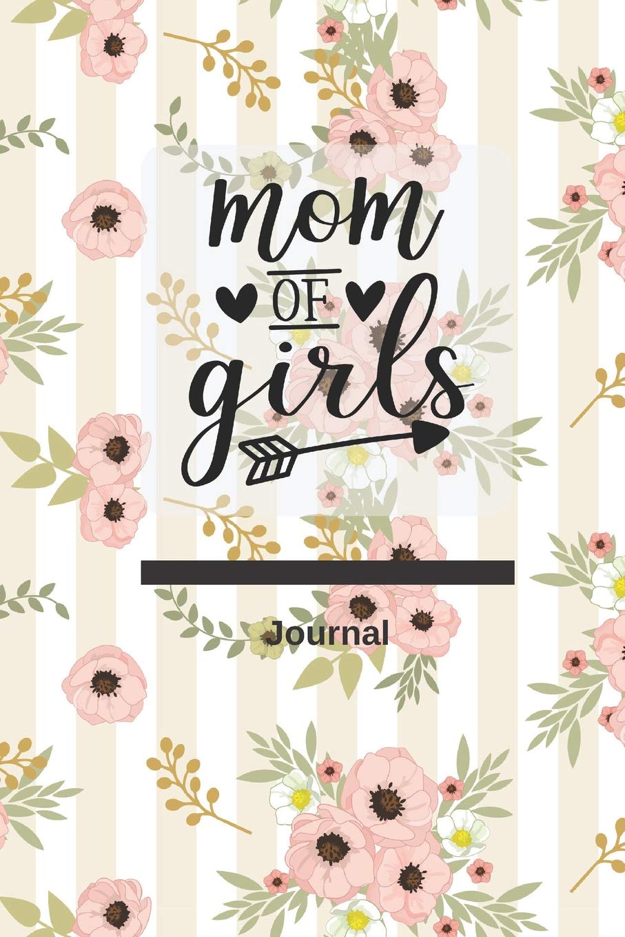 Mom of Girls Journal: Blank Lined Journal (100 pages) with quote for Mom, Great Gift for Mother’s Day or Mom’s Birthday Hobbies & Crafts