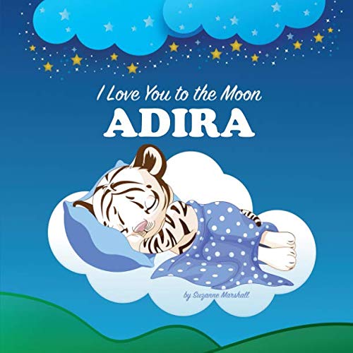 I Love You to the Moon, Adira: Personalized Book & Bedtime Story with Love Poems for Kids Novels & Short Stories