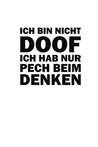 Ich bin nicht doof. Ich hab nur Pech beim Denken: 120 seitiges Softcover Notizbuch im A5+ Format mit Punkteraster | Notizbuch - Tagebuch - Journal - Schulheft - Collegeblock Novels & Short Stories