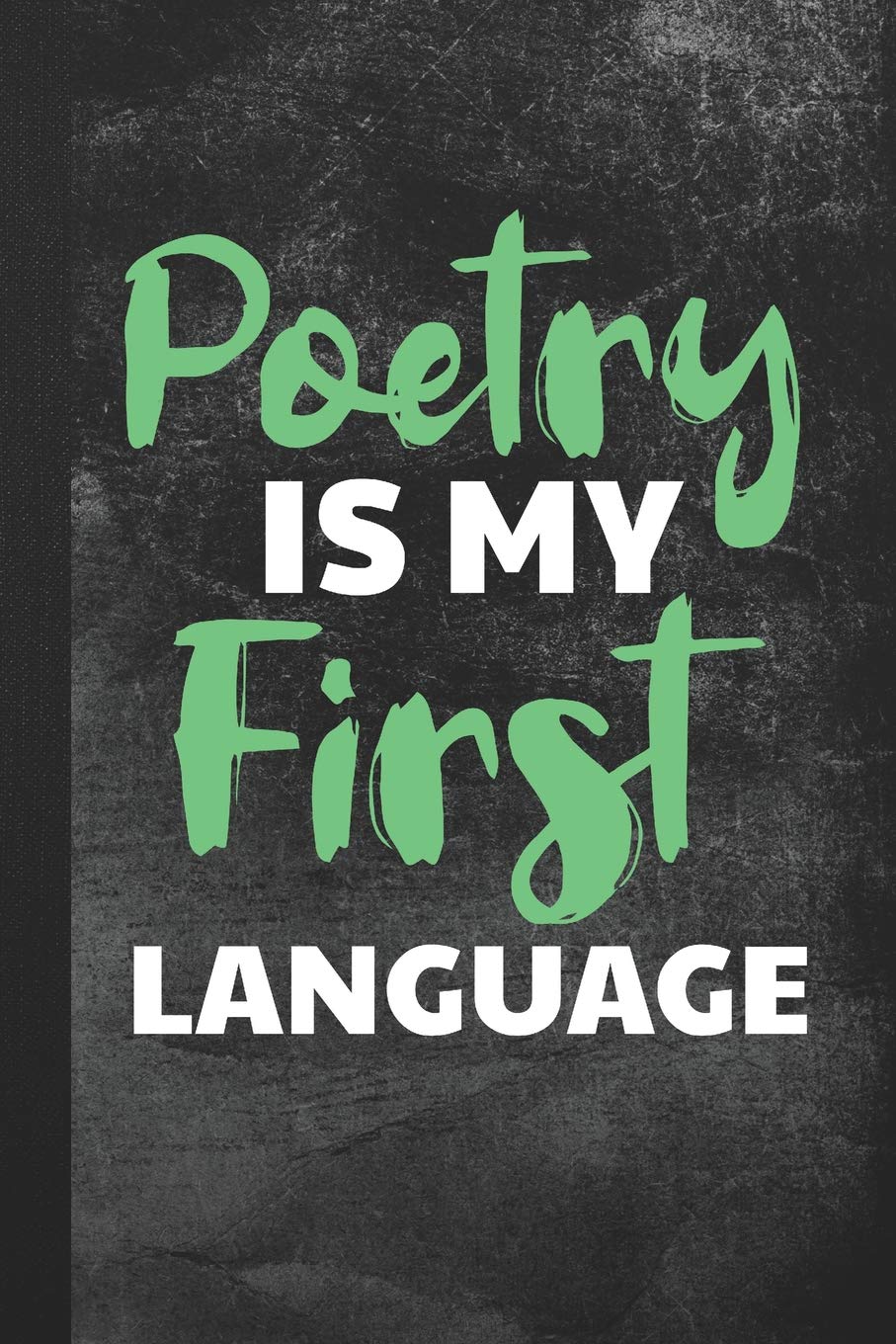 Poetry Is My First Language: Blank Lined Notebook Journal for Poet to Write In Books