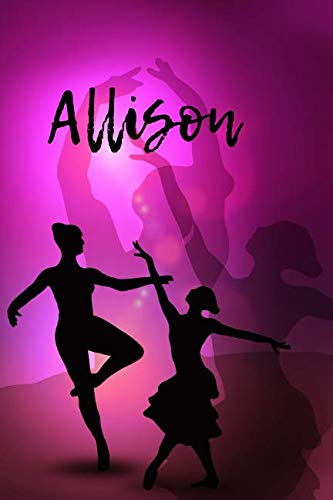 Allison: Personalised Ballet Cover Notebook | 160 Ruled Pages | 6x9 Journal | Paperback Diary | Glossy Finish Essays & Short Stories