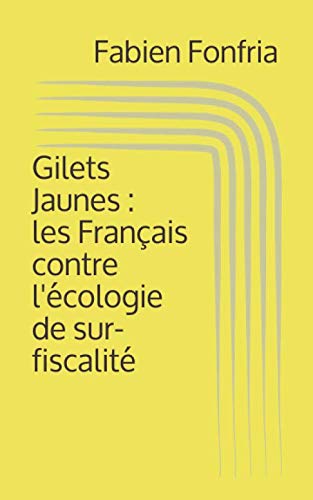 Gilets Jaunes : les Français contre l'écologie de sur-fiscalité Books