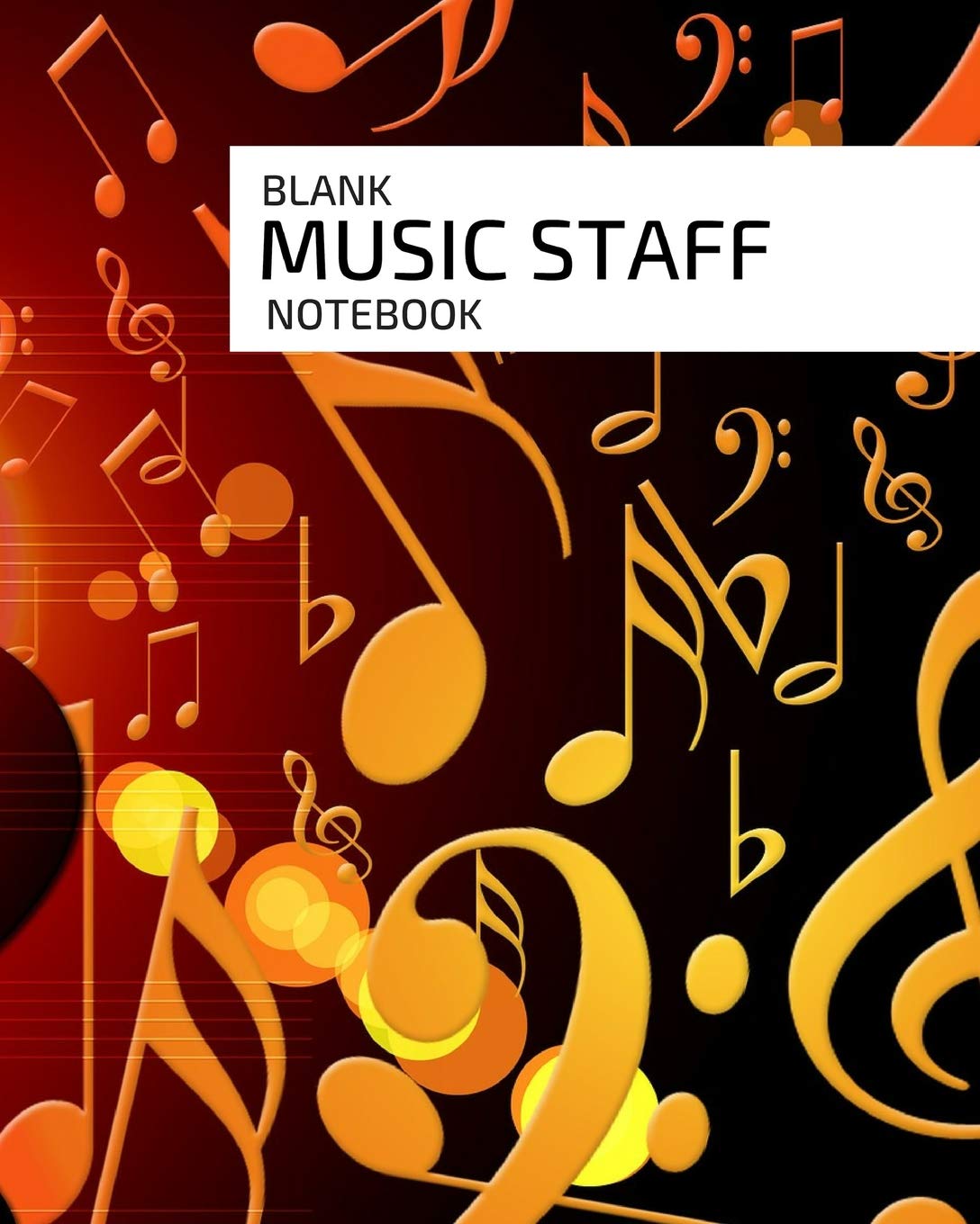 Music Staff Notebook: Blank music staff notebook; manuscript notebook book