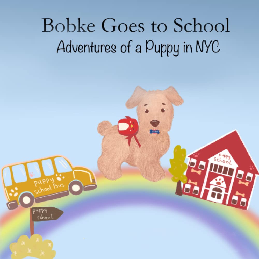 Bobke Goes to School: Adventures of a Puppy in NYC book