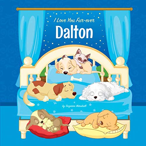 I Love You Fur-ever, Dalton: Personalized Book and Bedtime Story with Dog Poems and Love Poems for Kids book