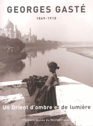 Georges Gasté: Un Orient d'ombre et de lumière (1869-1910) book