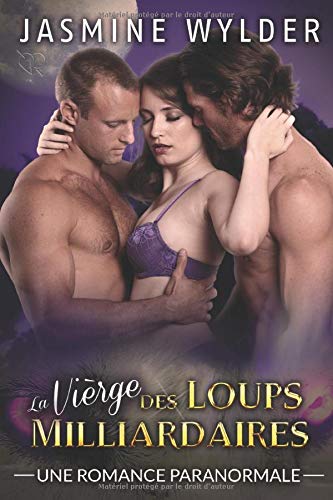 La Vièrge des Loups milliardaires: Une Romance Paranormale book