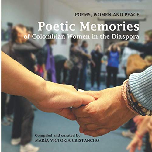 Poetic Memories of the Colombian Women in the Diaspora: Poems, women and peace Social Sciences