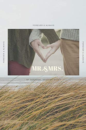 Forever & always. mr.&mrs. My personal wedding notes.: Perfect gift idea for bride; Notebook; Bride to Be, A5; 110 pages. (Special Occasions, Band 1) Partnership & Love