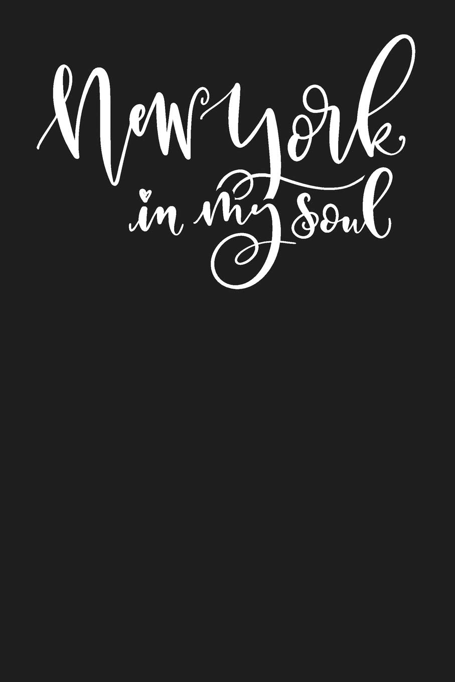 New York In My Soul: State of New York College Ruled 6"x9" 120 Page Lined Notebook Books
