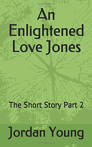 An Enlightened Love Jones: The Short Story Part 2 Contemporary literature
