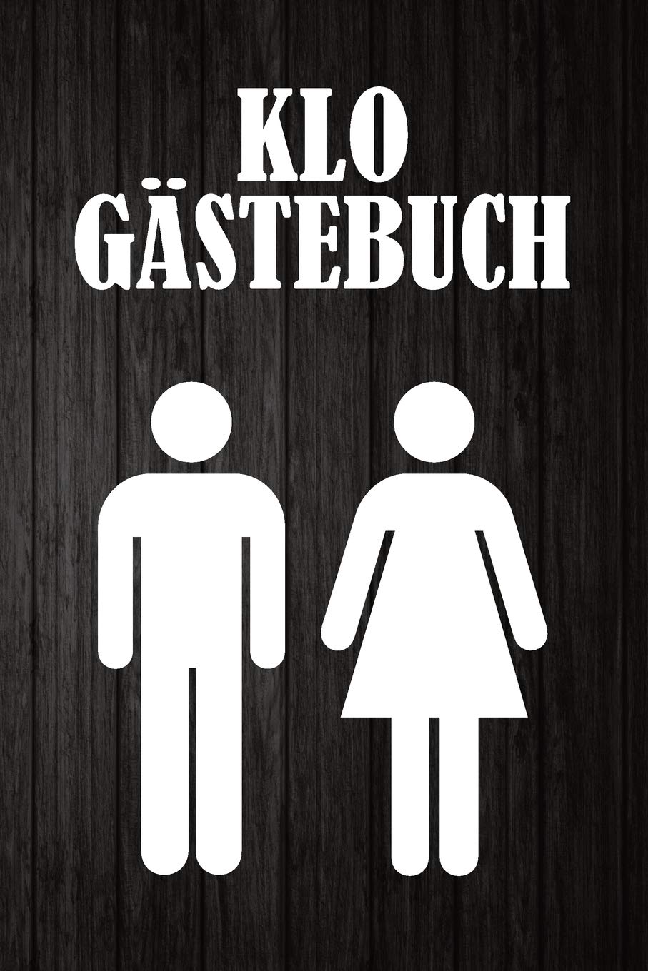 Klo Gästebuch: Punktiertes Notizbuch mit 120 Seiten zum festhalten für alle Kloweisheiten, Sprüche, Gedichte und vieles mehr - Ebenfalls eine tolle und lustige Geschenkidee für WGs Books