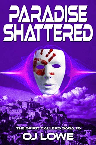 Paradise Shattered: The Spirit Callers Saga #6 Action & Adventure