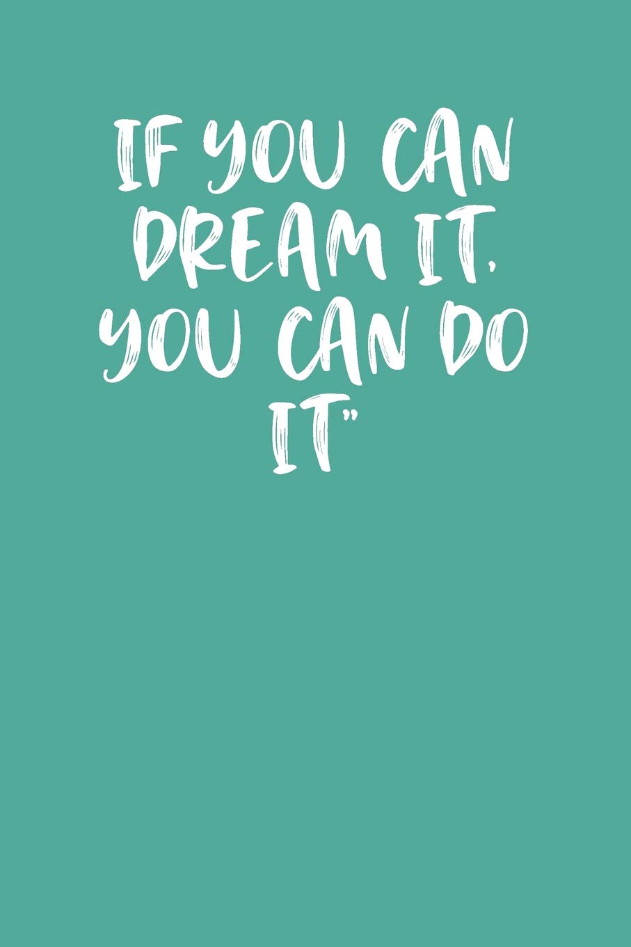 IF YOU CAN DREAM IT, YOU CAN DO IT: Keto Diet Planner Health, Nutrition & Fitness