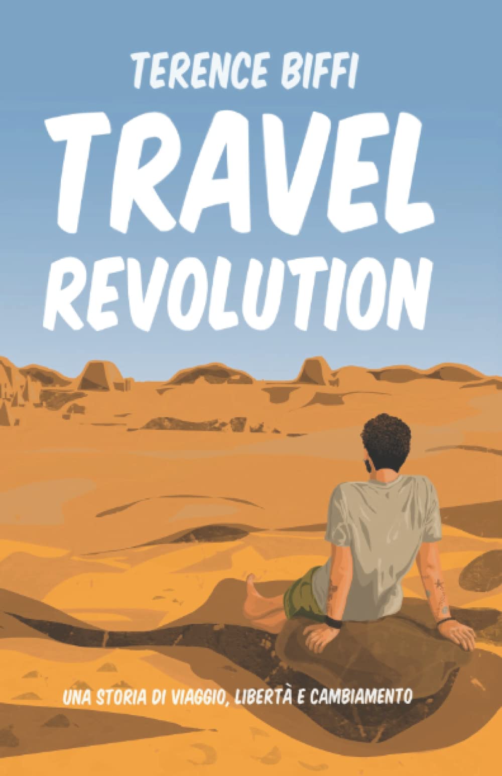Travel Revolution: Una storia di viaggio, libertà e cambiamento Travel