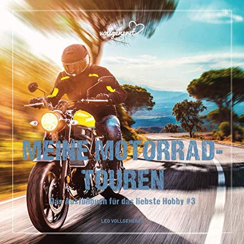 vollgeherzt: Meine Motorradtouren: Das Ausfüllbuch für das liebste Hobby #3 Travel Guides