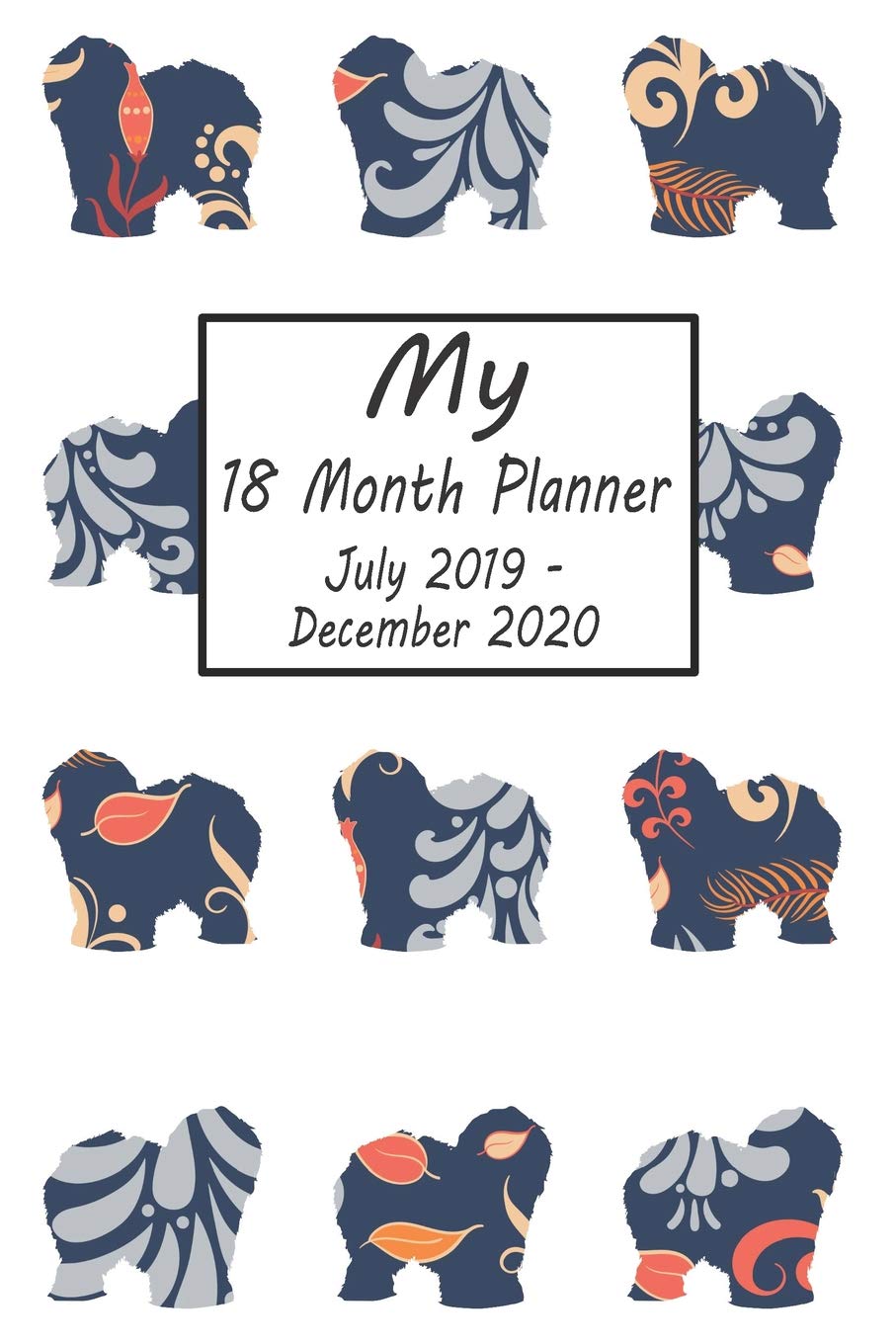 My 18 Month Planner July 2019-December 2020: Old English Sheepdog Dog Weekly and Monthly Planner 2019 - 2020: 18 Month Agenda - Calendar, Organizer, Notes, Goals & To Do Lists Pets