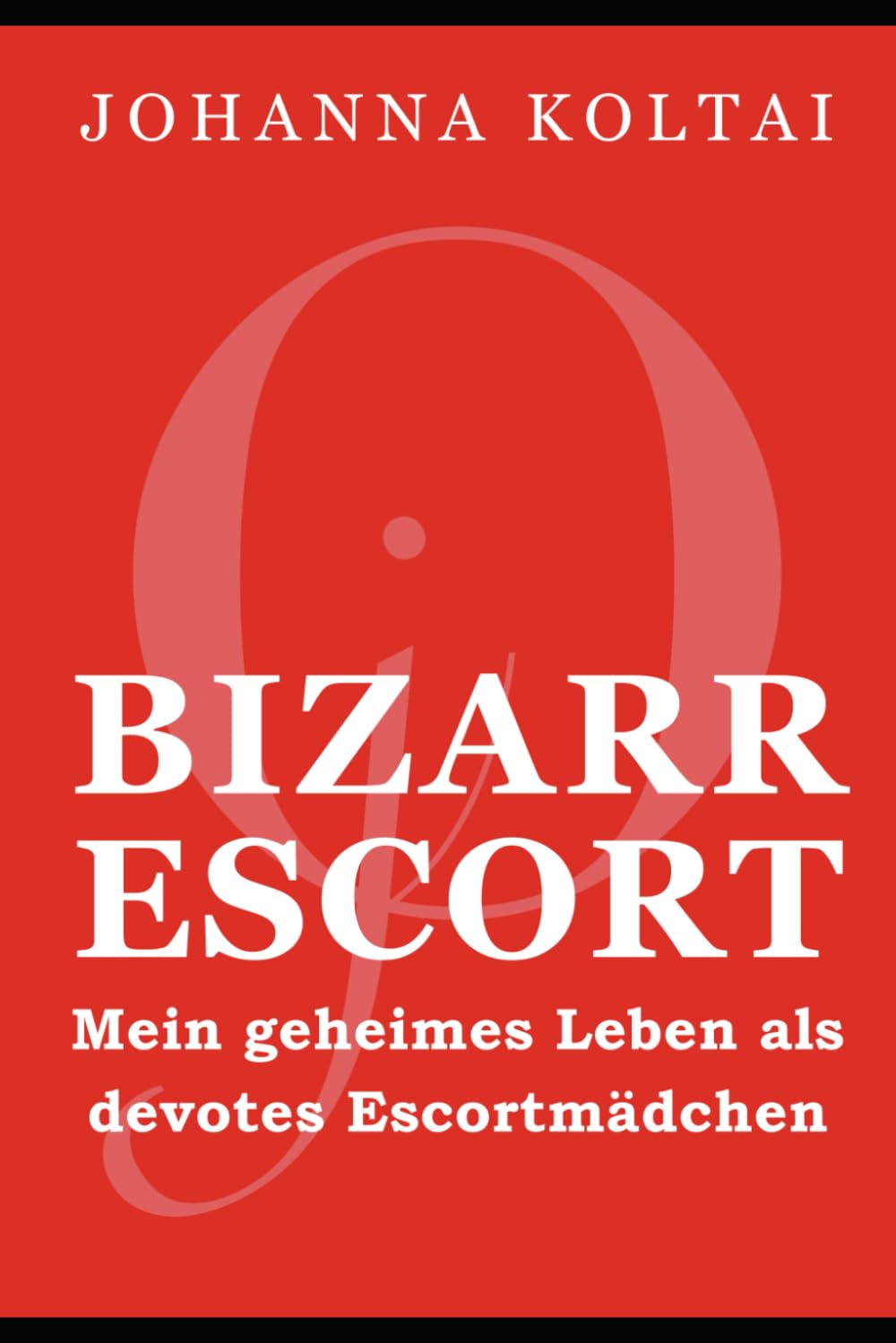 Bizarr Escort jO – Mein geheimes Leben als devotes Escortmädchen. Partnership & Love