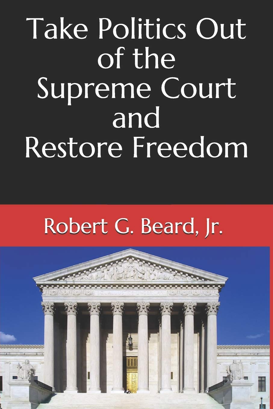 Take Politics Out of the Supreme Court and Restore Freedom Law