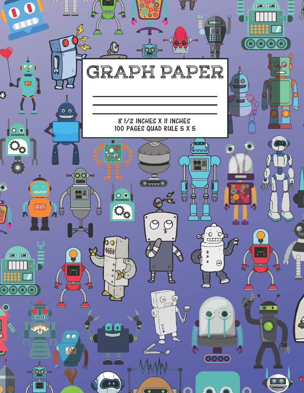 Graph Paper: Notebook Robot Party Robotic Club Cute Pattern Cover Graphing Paper Composition Book Cute Pattern Cover Graphing Paper Composition Book Learning & Reference