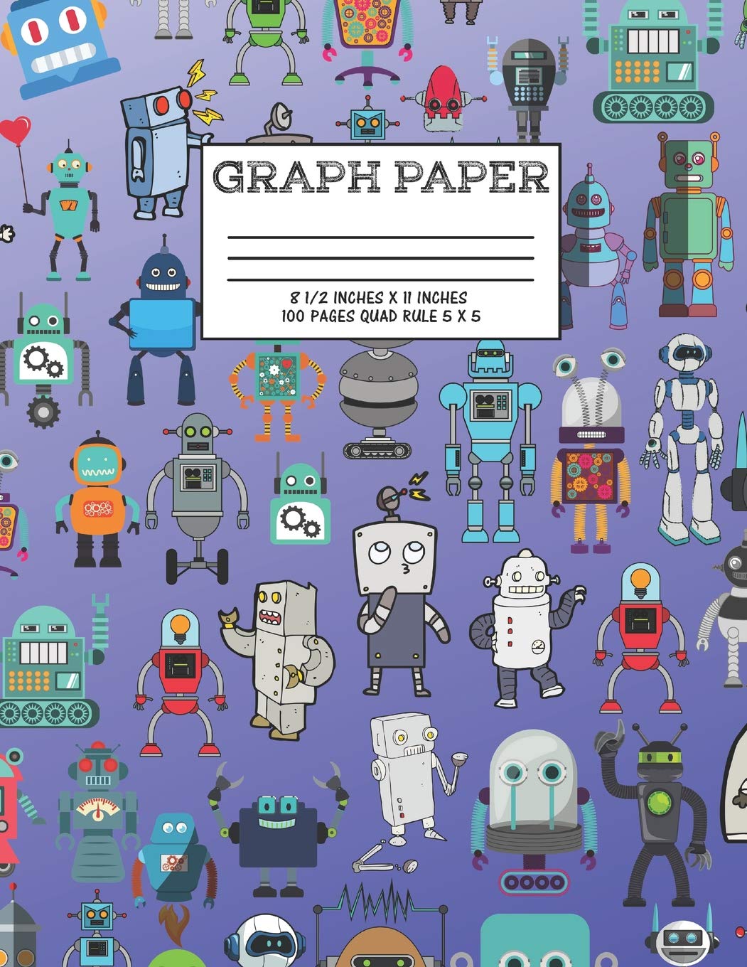 Graph Paper: Notebook Robot Party Robotic Club Cute Pattern Cover Graphing Paper Composition Book Cute Pattern Cover Graphing Paper Composition Book Learning & Reference