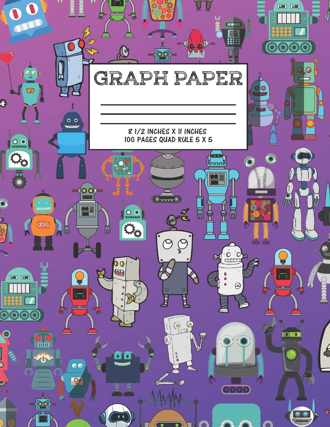 Graph Paper: Notebook Robot Robotic Club Cute Pattern Cover Graphing Paper Composition Book Cute Pattern Cover Graphing Paper Composition Book Learning & Reference