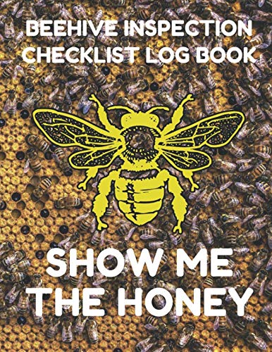 Beehive Inspection Checklist Log Book: Helpful Beekeeper Record Book to Track Beehive Health, Appearance and Conditions; Honey Bees Cover Pets