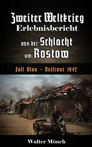 Zweiter Weltkrieg Erlebnisbericht von der Schlacht um Rostow: Fall Blau - Ostfront 1942 Action & Adventure