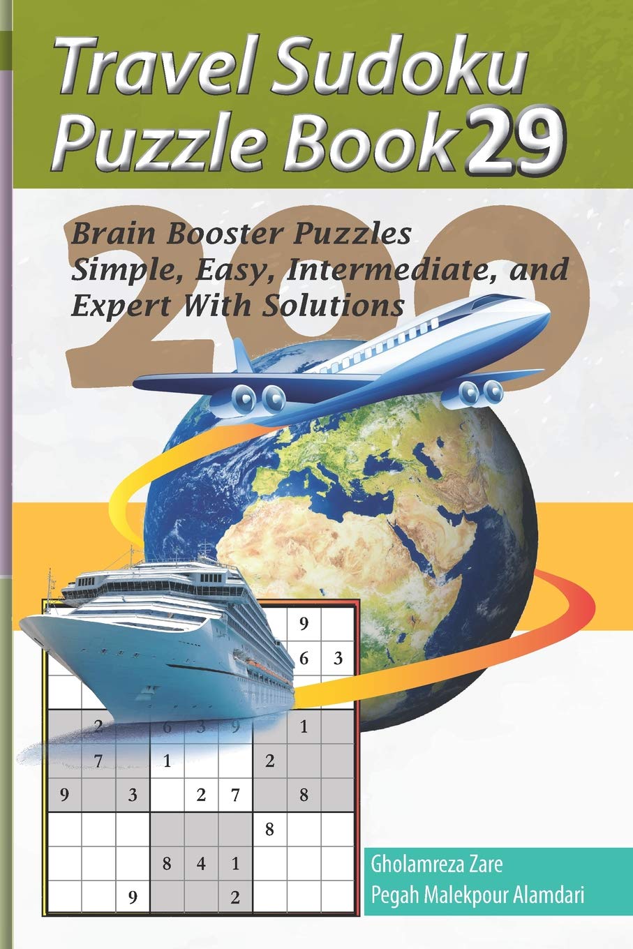 Travel Sudoku Puzzle Book 29: 200 Brain Booster Puzzles - Simple, Easy, Intermediate, and Expert With Solutions book