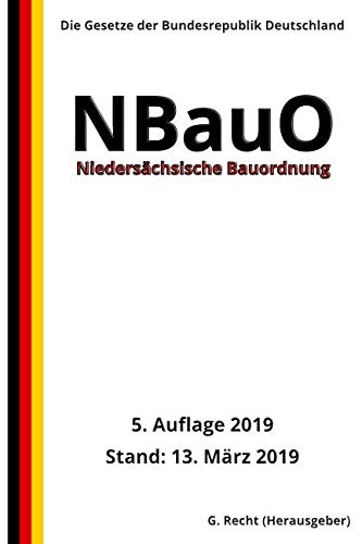Niedersächsische Bauordnung - NBauO, 5. Auflage 2019 Law
