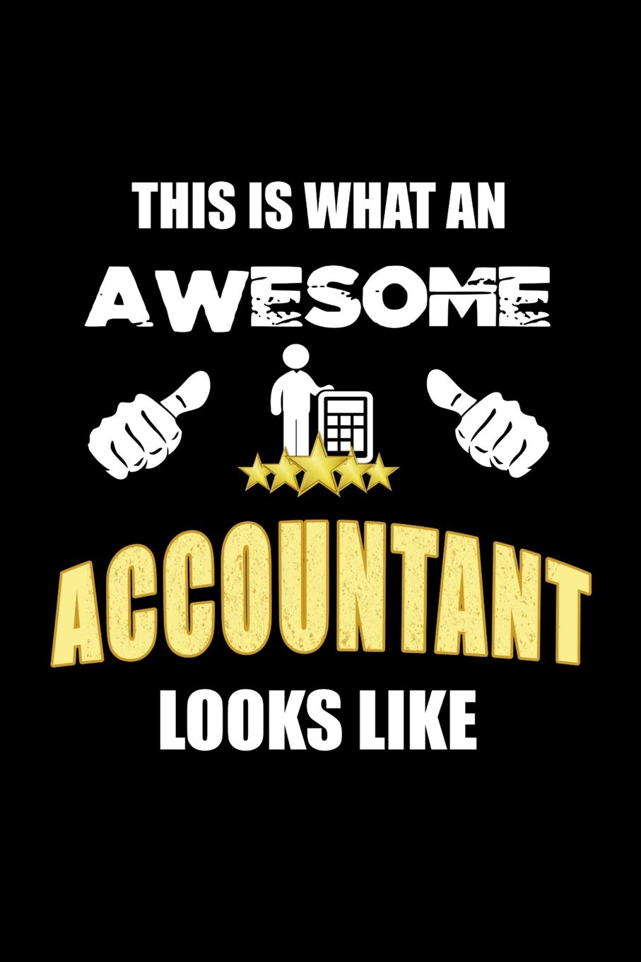 This Is What An Awesome Accountant Looks Like: Notebook Journal For Accountants & Bookkeepers book