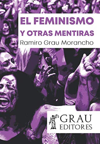 El feminismo y otras mentiras Politics & History