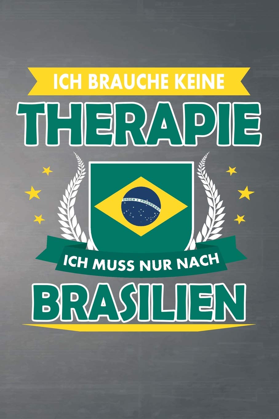 Ich brauche keine Therapie ich muss nur nach Brasilien: Liniertes Notizbuch mit 120 Seiten für Einträge aller Art zum Selberschreiben und gestalten - Ebenfalls eine tolle Geschenkidee Essays & Short Stories