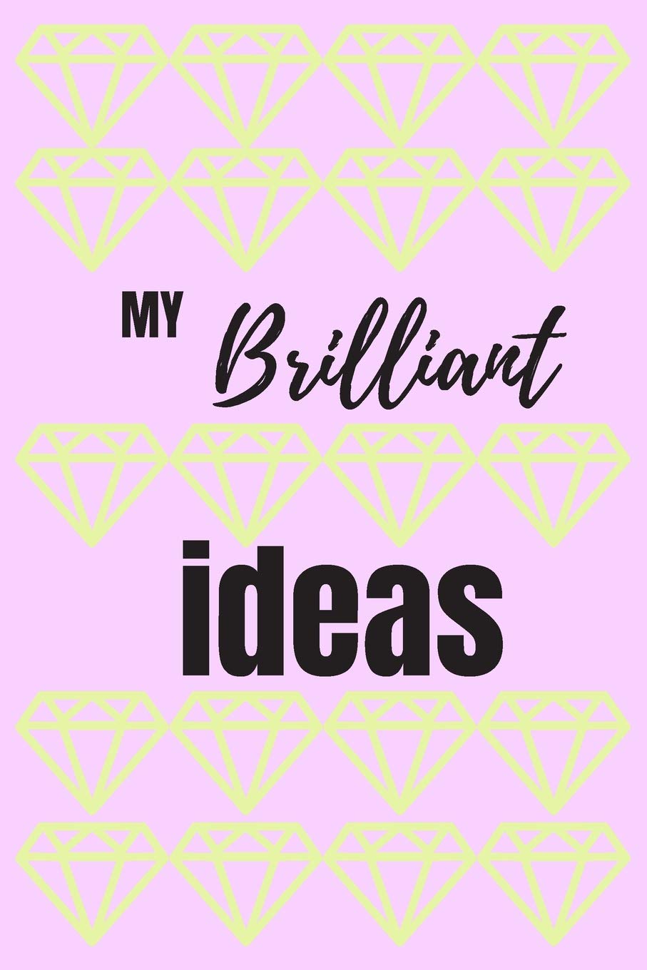 My Brilliant Ideas: Notebook 6x9 Journal with beautiful soft matt pink and yellow cover Diamond Crystal design,, 120 White Dot Grid Pages for Writing Daily Affirmations Business, Finance & Career