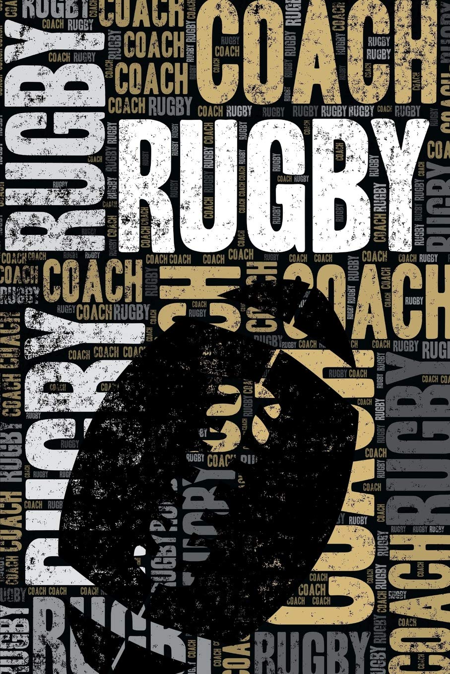 Rugby Coach Journal: Cool Blank Lined Rugby Lovers Notebook For Coach and Player Leisure & Fun