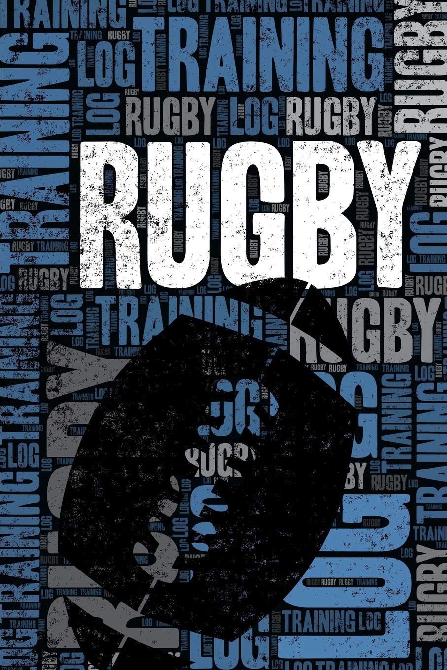 Rugby Training Log and Diary: Rugby Training Journal and Book For Player and Coach - Rugby Notebook Tracker Leisure & Fun