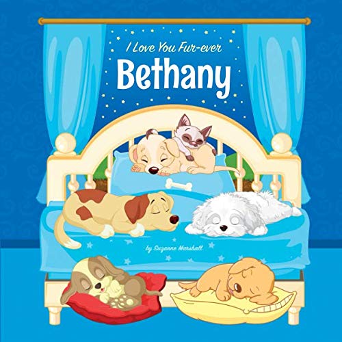 I Love You Fur-ever, Bethany: Personalized Book and Bedtime Story with Dog Poems and Love Poems for Kids Novels & Short Stories