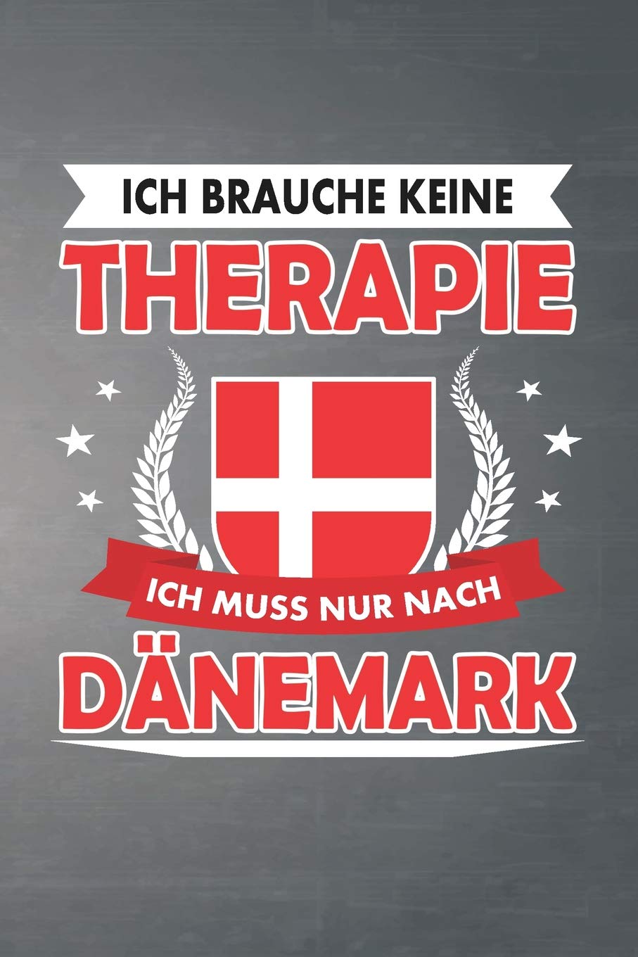 Ich brauche keine Therapie ich muss nur nach Dänemark: Liniertes Notizbuch mit 120 Seiten für Einträge aller Art zum Selberschreiben und gestalten - Ebenfalls eine tolle Geschenkidee Essays & Short Stories