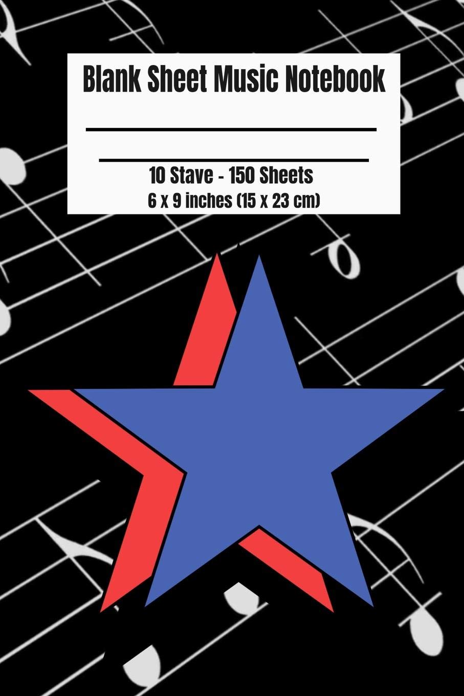 Blank Sheet Music Notebook: 150 Pages, Composition Notebook Star Cover, Music Manuscript Paper, Staff Paper, Musicians Notebook 6 x 9 inches (15 x 23 cm) Sheet Music