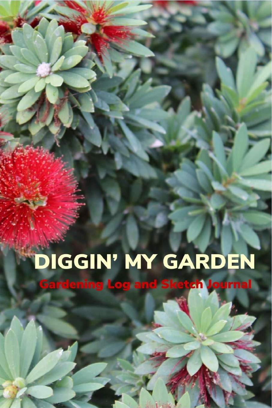 Diggin' My Garden: Gardening Log and Sketch Journal Garden & Plants