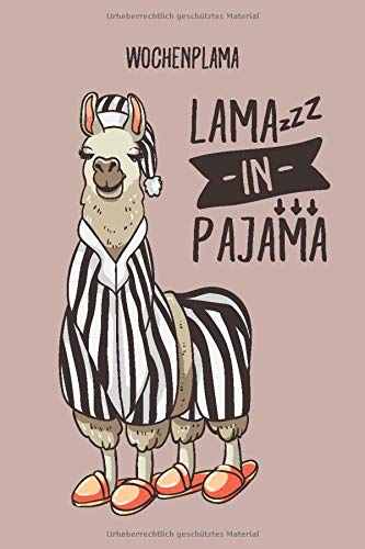 WochenpLama: Lama im Pyjama, DIN A 5 Wochenplaner, eckiger Buchrücken, 150 Seiten mit To Do Listen & freien Flächen für deine Notizen, Skizzen, Aufgaben, Gedanken, Visionen im Lama & Alpaka Design Learning & Reference