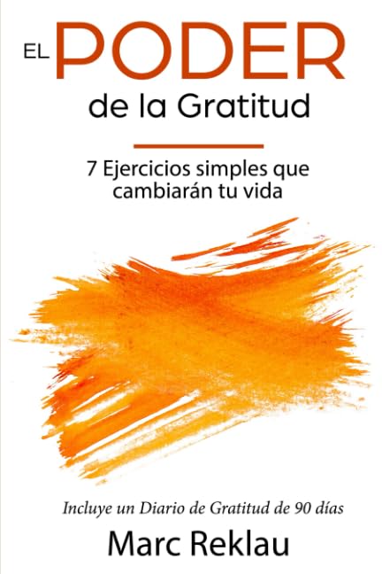 El Poder de la Gratitud: 7 Ejercicios Simples que van a cambiar tu vida a mejor - incluye un diario de gratitud de 90 días (Hábitos que cambiarán tu vida, Band 5) Self-help