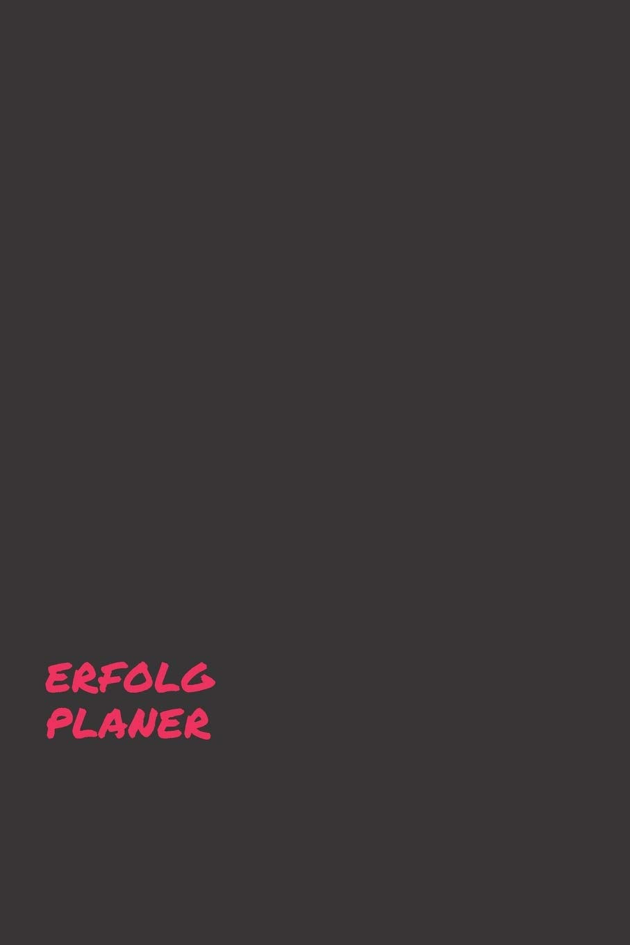 ErfolgPlaner: Das ultimative Journal für Deinen ERFOLG! Erfolgsjournal, Tagebuch, Tagesplaner, Notizbuch in einem. Ziele setzen, verfolgen und erreichen. Das Buch für mehr Fokus, Glück und Dankbarkeit Business, Finance & Career