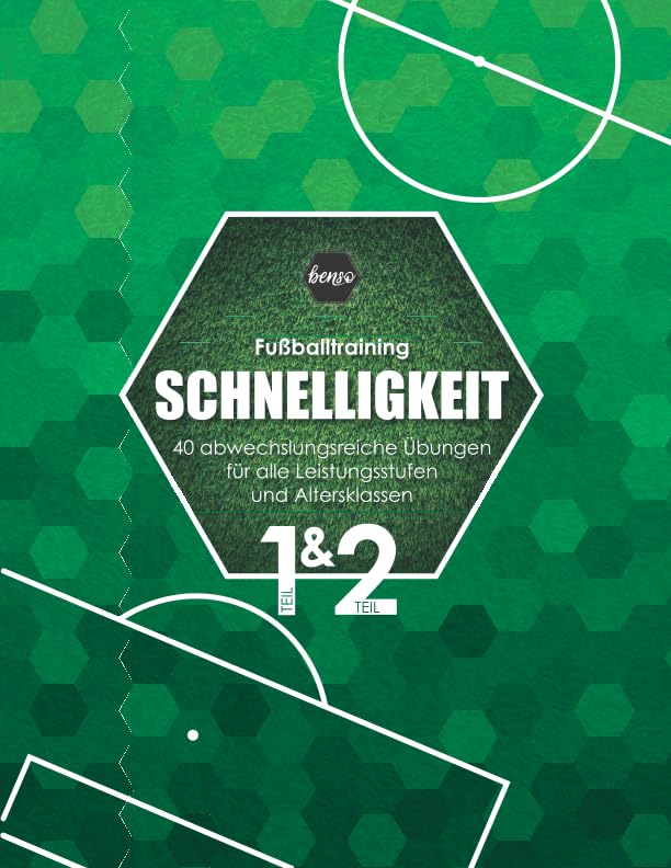 Fussballtraining Schnelligkeit Teil 1 & Teil 2: 40 abwechslungsreiche Übungen für alle Leistungsstufen und Altersklassen Leisure & Fun