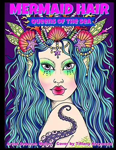 Mermaid Hair: Queens of the Sea coloring fun. Beautiful, mystical mermaids with crowns. By Artist Deorah Muller book