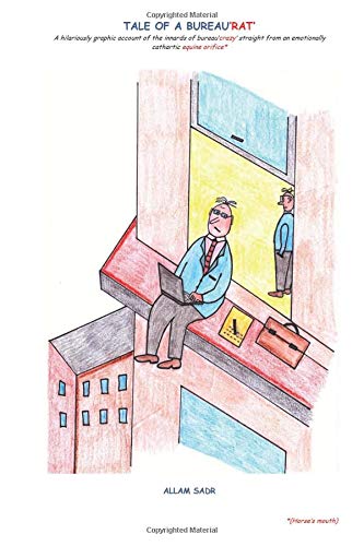 TALE OF A BUREAU’RAT’: A hilariously graphic account of the innards of bureau’crazy’ Humour & Satire