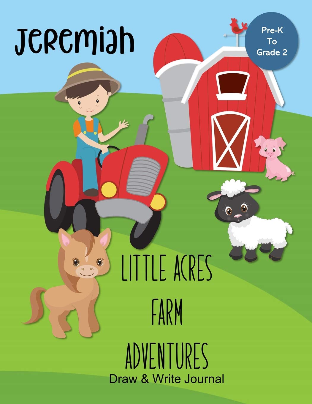 Jeremiah Little Acres Farm Adventures: Draw & Write Journal: Create Your Own Stores, Includes Vocabulary List and Farm Animal Pictures for Inspiration - Personalized with Child's Name Non-fiction